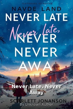 Never Late, Never Away